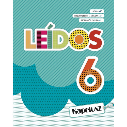Leídos 6 - Carpeta De Prácticas Del Lenguaje, de VV. AA.. Editorial KAPELUSZ, tapa tapa blanda en español, 2018