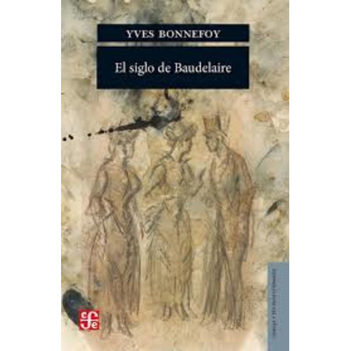 Siglo De Baudelaire, El - Yves Bonnefoy