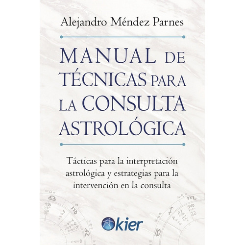 Manual De Tecnicas Para La Consulta Astrologica  - Alejandro