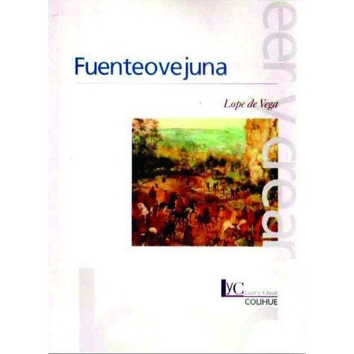 Fuenteovejuna (2da.edicion) Leer Y Crear Colihue, De De Vega, Lope Felix. Editorial Colihue, Tapa Blanda En Español, 2007