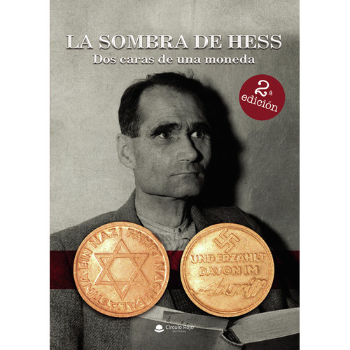 La sombra de Hess-Dos caras de una moneda (2. edición), de Maldonado Vargas  Juan Miguel.. Grupo Editorial Círculo Rojo SL, tapa blanda en español