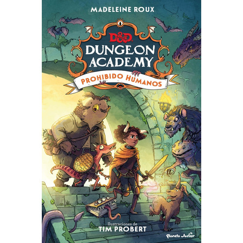 Dungeons & Dragons: Dungeon Academy - Prohibido Humanos, De Madeleine Roux. Editorial Planeta Juniors, Tapa Blanda, Edición 1 En Español