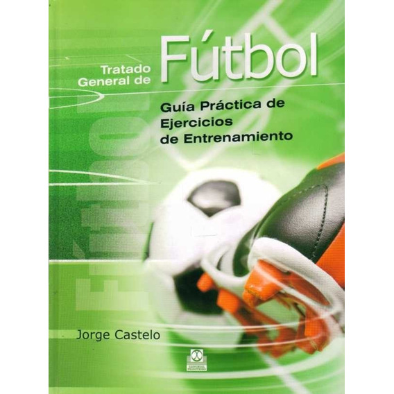 Tratado General De Fútbol / Jorge Castelo (envíos)