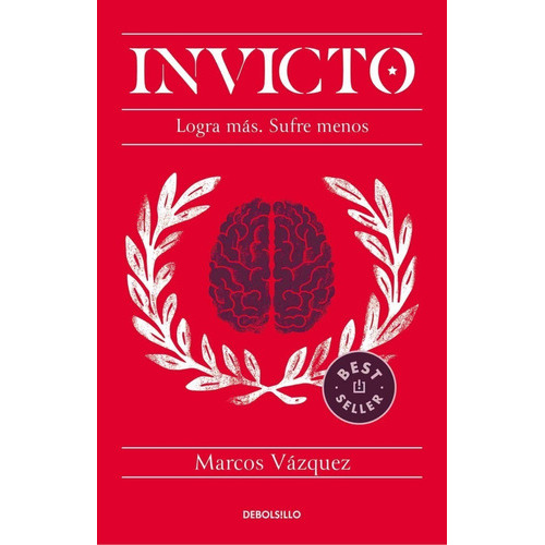 Invicto: Logra mas, sufre menos Marcos Vázquez, de Marcos Vázquez. Penguin Random House Grupo Editorial, tapa blanda en español
