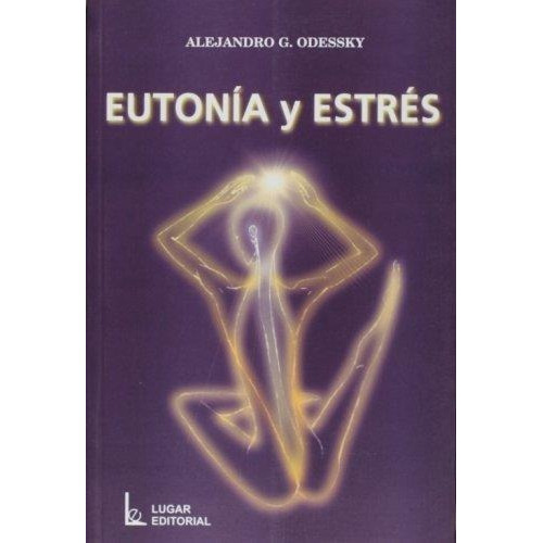 Eutonia Y Estres, De Odessky, Alejandro. Editorial Lugar, Tapa Tapa Blanda En Español