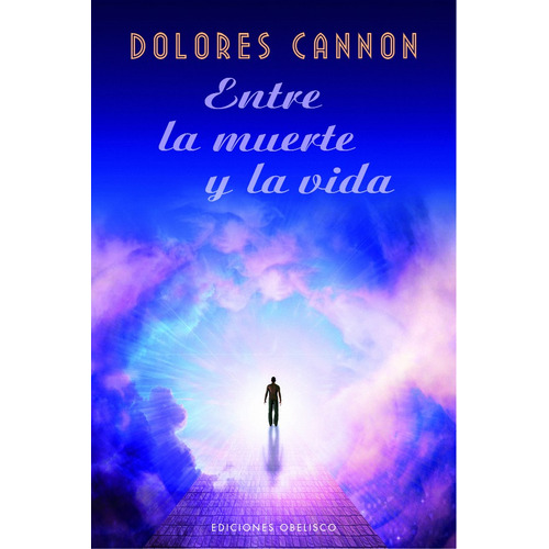 Entre la muerte y la vida, de Cannon, Dolores. Editorial Ediciones Obelisco, tapa blanda en español, 2022