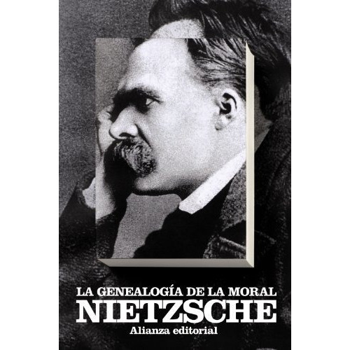 La Genealogía De La Moral, De Nietzsche, Friedrich. Editorial Alianza En Español