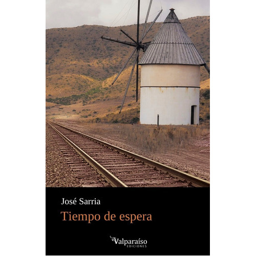 Tiempo De Espera, De Sarria, Jose. Editorial Valparaiso Ediciones, Tapa Blanda En Español