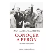 Conocer A Perón De Juan Manuel Abal Medina - Planeta