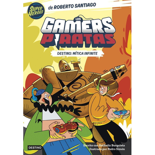 Los Gamers Piratas 1 (titulo Provisional), De Roberto Santiago. Editorial Destino Infantil & Juvenil En Español