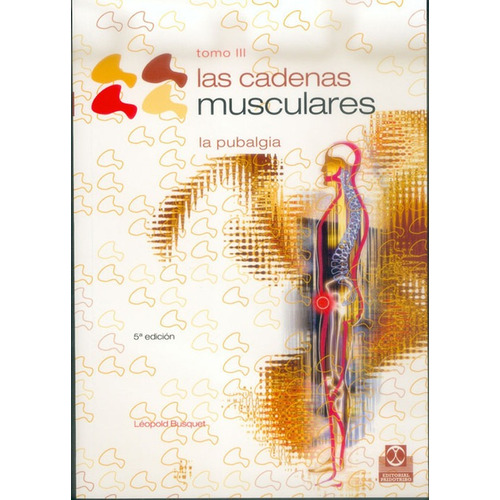 Cadenas Musculares, Las (tomo Iii).la Pubalgia