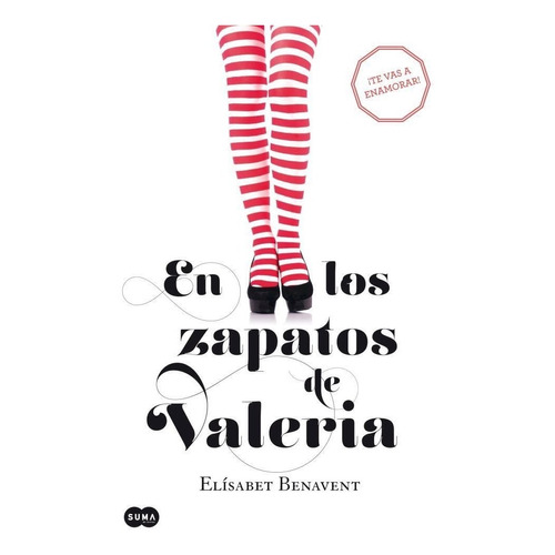 Saga Valeria 1: Los Zapatos De Valeria - Elísabet Benavent