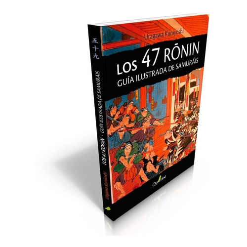 Los 47 Ronin Guía Ilustrada De Samuráis