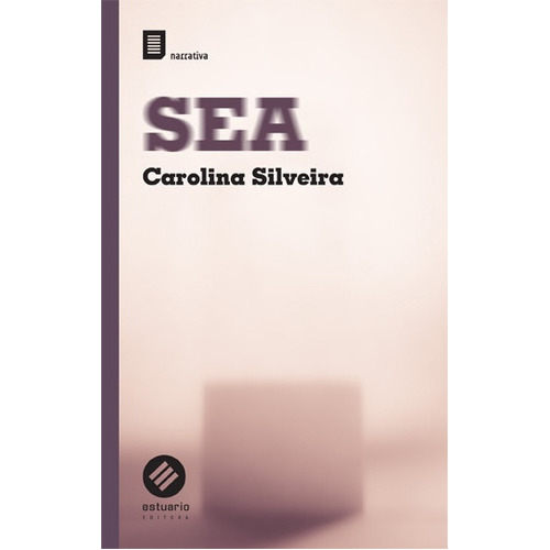 Sea, De Silveira, Carolina. Editorial Estuario, Tapa Blanda, Edición 1 En Español