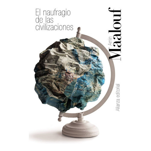 El Naufragio De Las Civilizaciones, De Maalouf, Amin. Alianza Editorial, Tapa Blanda En Español