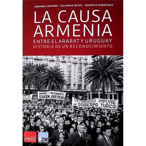 Causa Armenia, La, De Caetano, Gerardo/ Neves, Salvador/ Rodriguez, Mauricio. Editorial Varios-autor En Español