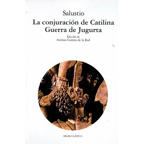 Salustio La conjuración de Catilina Guerra de Jugurta Editorial Akal