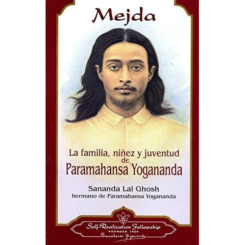  Mejda, La Familia, Niñez Y Juventud  Paramahansa Yogananda