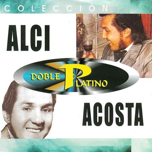 Alci Acosta - Colección Doble Platino