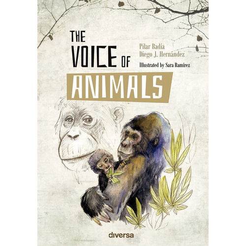 The Voice Of Animals ( Libro Original ), De Pilar Badía, Diego J. Hernández, Pilar Badía, Diego J. Hernández. Editorial Diversa En Inglés