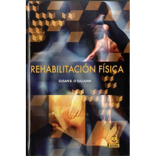 Rehabilitaciãâ³n Fãâsica (cartonãâ© Y Bicolor), De O'sullivan, Susan B.. Editorial Paidotribo, Tapa Dura En Español