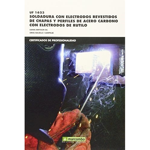 Soldadura Con Electrodos Revestidos De Chapas, De Daniel Bertolin Gil. Editorial Mabo En Español