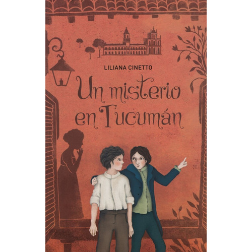 Un Misterio En Tucuman, de Cinetto, Liliana. Editorial Alfaguara, tapa blanda en español, 2016