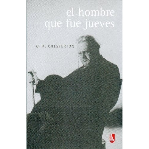 El Hombre Que Fue Jueves  - G K  Chesterton