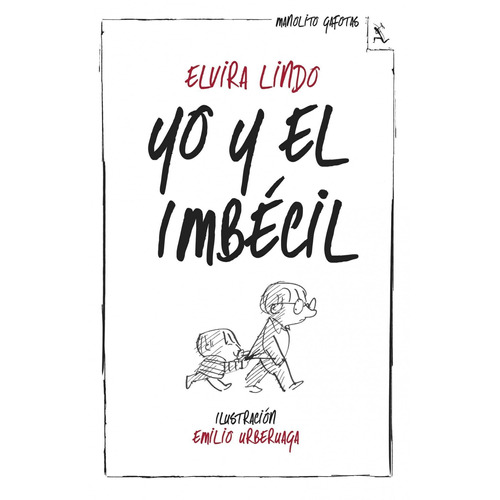 Yo y el Imbécil, de Lindo, Elvira. Serie Biblioteca Furtiva Editorial Seix Barral México, tapa blanda en español, 2014