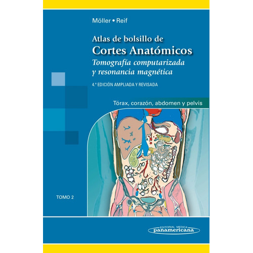 Atlas de Bolsillo de Cortes Anatómicos torax corazón abdomen y pelvis, de Möller. Editorial Panamericana, tapa blanda en español, 2015