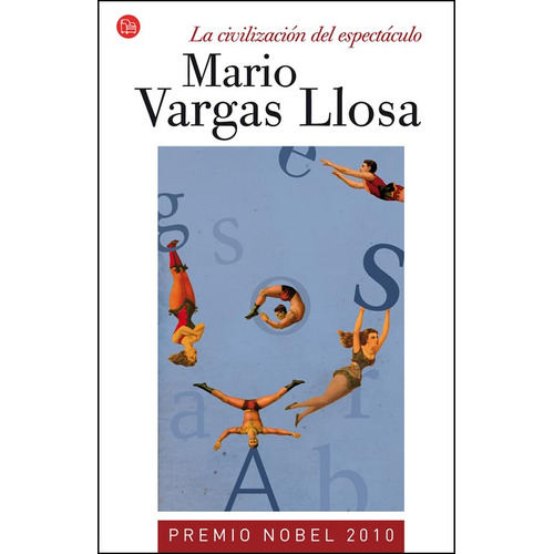 La Civilización Del Espectáculo, De Vargas Llosa, Mario. Editorial Alfaguara, Tapa Blanda En Español, 2014
