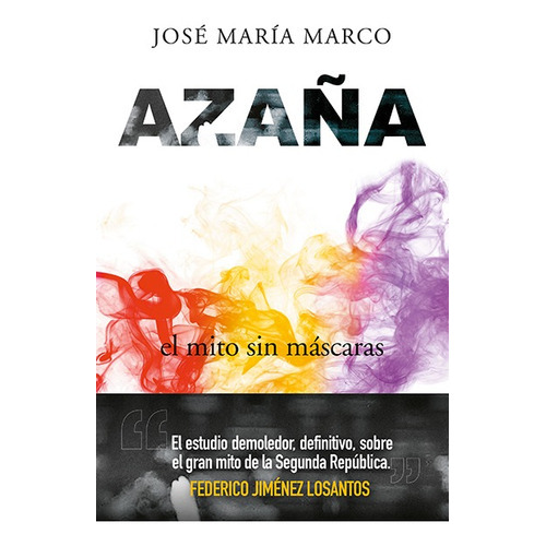Azaña, El Mito Sin Máscaras, De José María Marco. Editorial Ediciones Encuentro, Tapa Blanda En Español, 2021