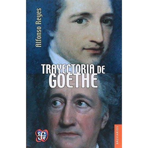 Trayectoria De Goethe - Alfonso Reyes