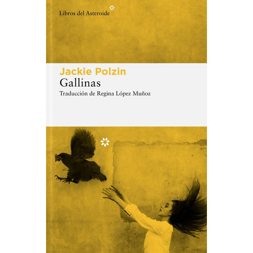 Gallinas, De Polzin, Jackie. Editorial Libros Del Asteroide S.l, Tapa Blanda En Español