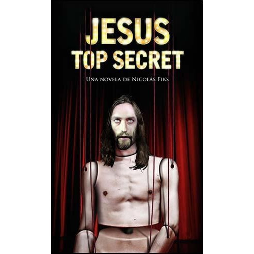 Jesus Top Secret, De Fiks, Nicolas. Editorial Pluma Y Papel, Tapa Tapa Blanda En Español
