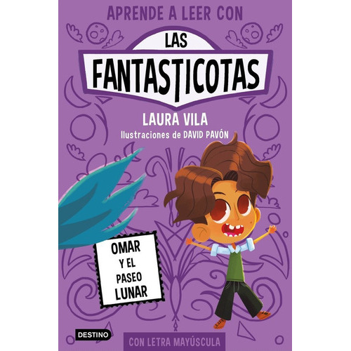 LAS FANTASTICOTAS. OMAR Y EL PASEO LUNAR, de Laura Vila. Editorial Destino Infantil & Juvenil, tapa blanda en español