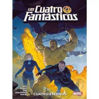 Los Cuatro Fantasticos 01 Cuatro Eternos - Dan Slott