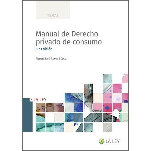 Manual De Derecho Privado De Consumo, De Reyes Lopez, Maria Jose. Editorial La Ley, Tapa Blanda En Español