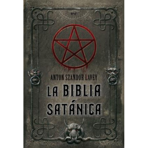 La Biblia Satã¡nica / Szandor Lavey, Anton