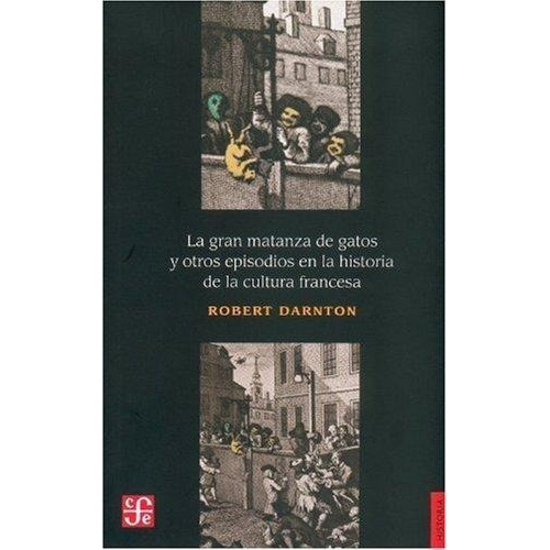 Gran Matanza De Gatos Y Otros Episodios En La Historia De, L