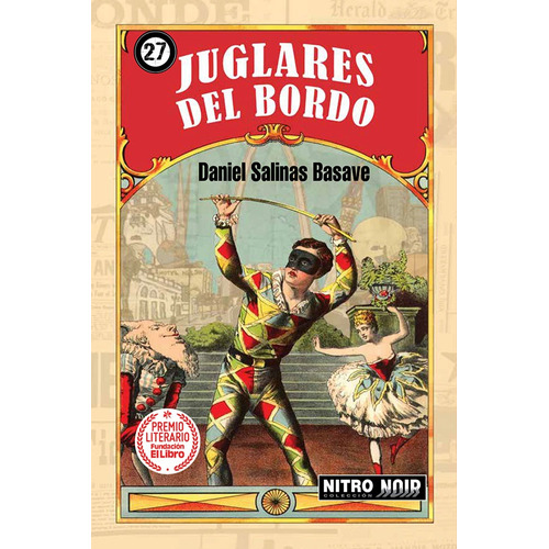 Juglares del bordo, de Salinas Basave, Daniel. Serie Nitro Noir, vol. 27. Editorial Nitro-Press, tapa blanda en español, 2021