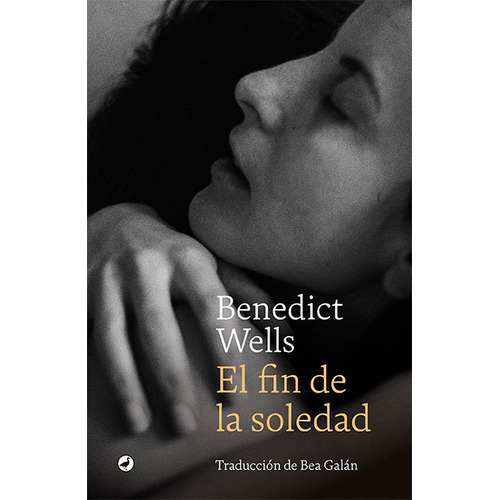 El Fin De La Soledad, De Wells, Benedict. Editorial Catedral, Tapa Blanda En Español