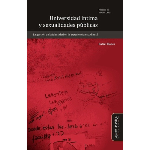 Universidad Íntima Y Sexualidades Públicas - Rafael Blanco