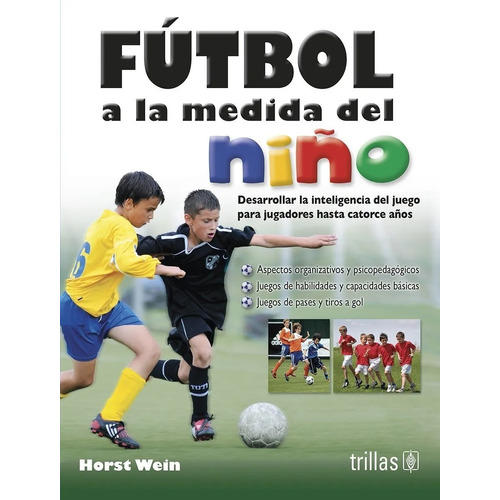Fútbol A La Medida Del Niño Desarrollar La Inteligen Trillas
