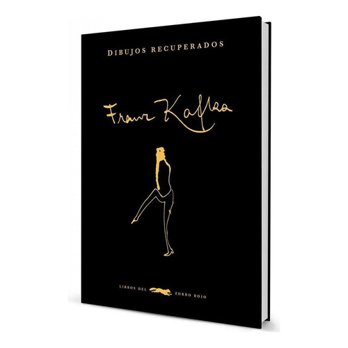Dibujos Recuperados, De Kafka, Franz. Editorial Libros Del Zorro Rojo, Tapa Blanda En Castellano, 2023