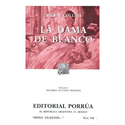 La Dama De Blanco, De William Wilkie Collins. Editorial Porrúa México, Edición 1, 2007 En Español