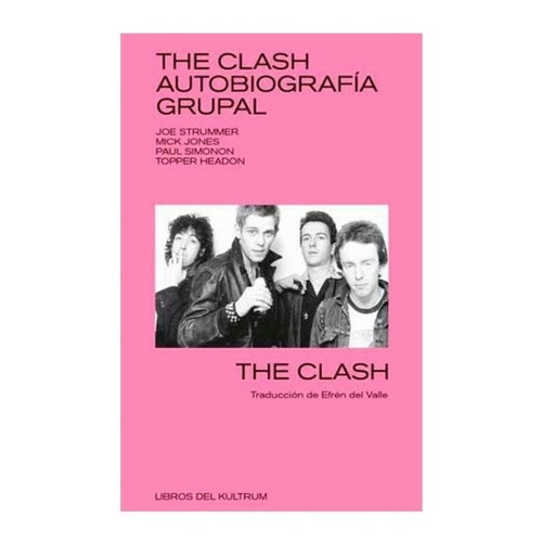 The Clash - Autobiografia Grupal - Efren Del Valle
