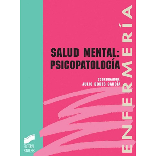 Salud Mental: Psicopatologia, De Julio Bobes Garcia. Editorial Sintesis, Tapa Rustico En Español