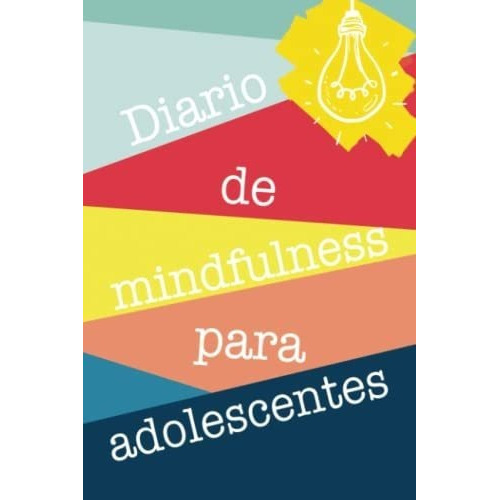 Diario De Mindfulness Para Adolescentes - June And, de June & Lucy. Editorial Cloud Forest Press en español