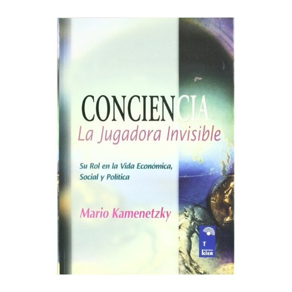 Conciencia: La Jugadora Invisible - Mario Kamenetzky